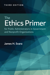 Imagen de portada: The Ethics Primer for Public Administrators in Government and Nonprofit Organizations 3rd edition 9781284211573