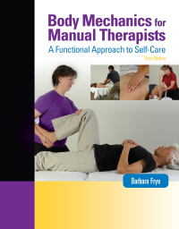 Cover image: Body Mechanics for Manual Therapists: A Functional Approach to Self-Care 3rd edition 9781284218367