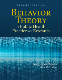 Cover image: Behavior Theory in Public Health Practice and Research 2nd edition 9781284231717
