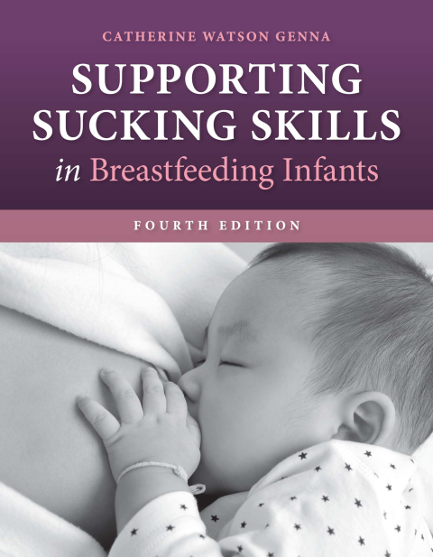 Supporting Sucking Skills in Breastfeeding Infants, 4th Edition - FULL INSTANT DOWNLOAD | PDF DOCX EPUB