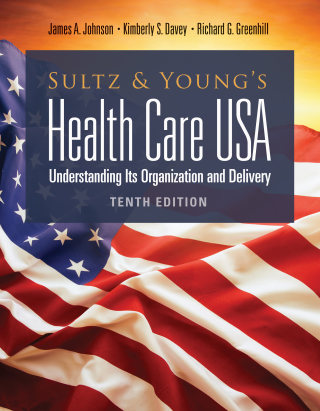 Omslagafbeelding: Sultz and Young's Health Care USA:  Understanding Its Organization and Delivery 10th edition 9781284211603