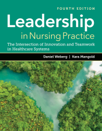 Omslagafbeelding: Leadership in Nursing Practice: The Intersection of Innovation and Teamwork in Healthcare Systems 4th edition 9781284248890