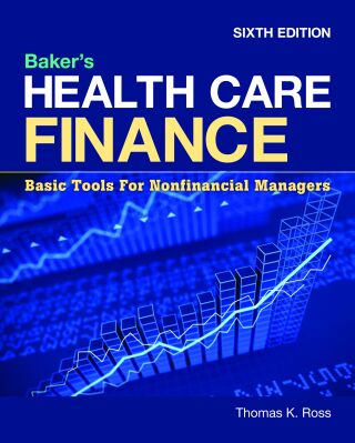 Cover image: Baker's Health Care Finance:  Basic Tools for Nonfinancial Managers 6th edition 9781284233162