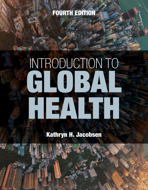 Introduction to Global Health, 4th Edition - FULL INSTANT DOWNLOAD | PDF DOCX EPUB