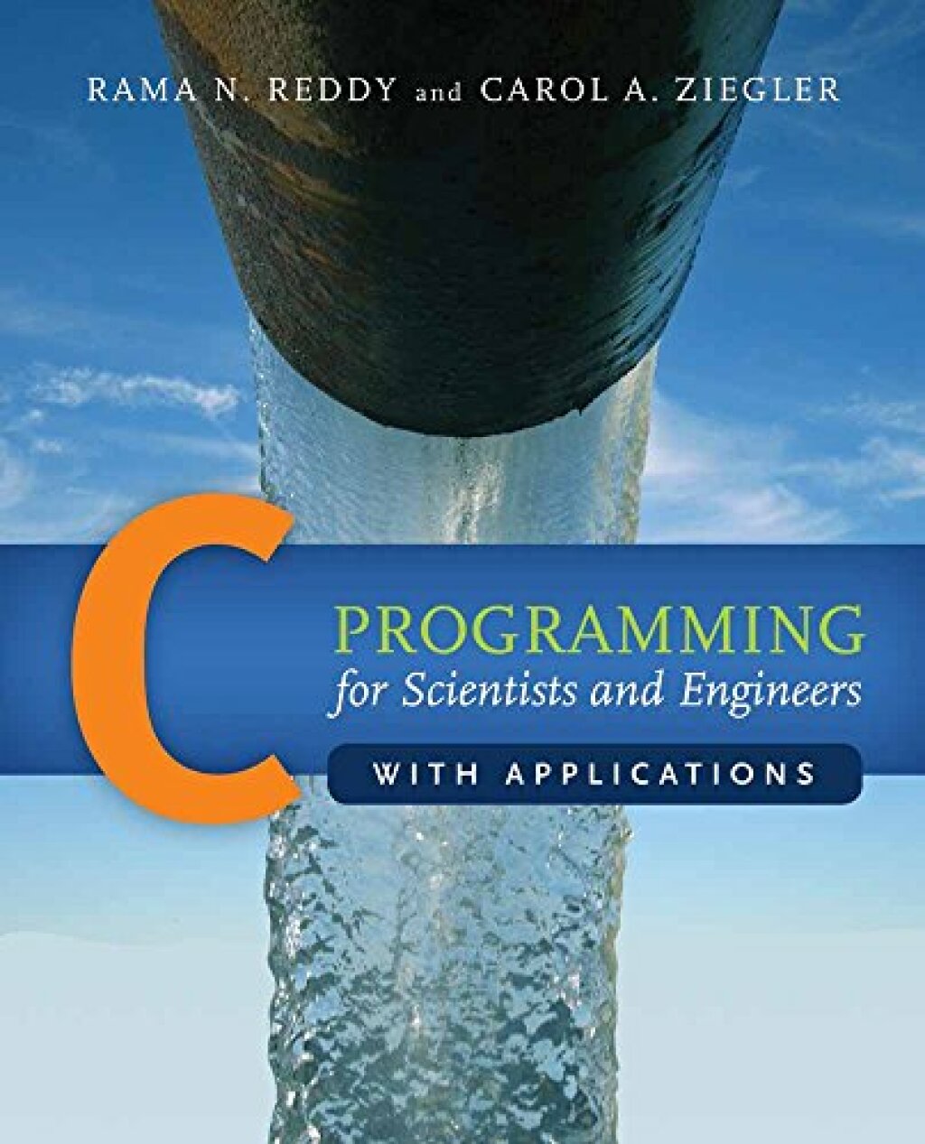 C Programming For Scientists and Engineers with Applications 1st Edition