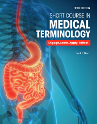 Cover image: Short Course in Medical Terminology 5th edition 9781284272680