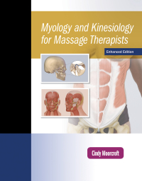 Imagen de portada: Myology and Kinesiology for Massage Therapists, Enhanced Edition 9781284209914