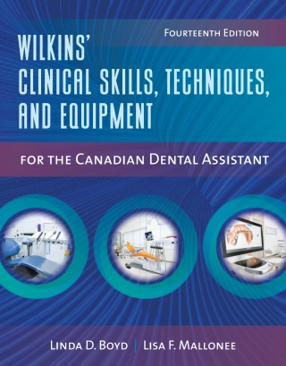 Cover image: Wilkins' Clinical Skills, Techniques, and Equipment for the Canadian Dental Assistant 14th edition 9781284295764