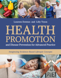 Cover image: Health Promotion and Disease Prevention for Advanced Practice: Integrating Evidence-Based Lifestyle Concepts 1st edition 9781284249200
