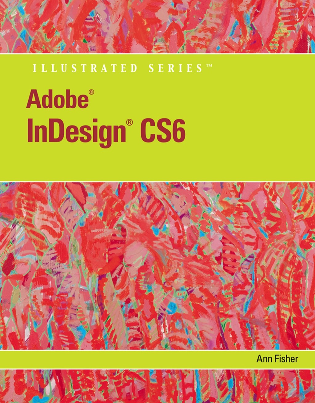 Adobe InDesign CS6 Illustrated with Online Creative Cloud Updates 1st Edition