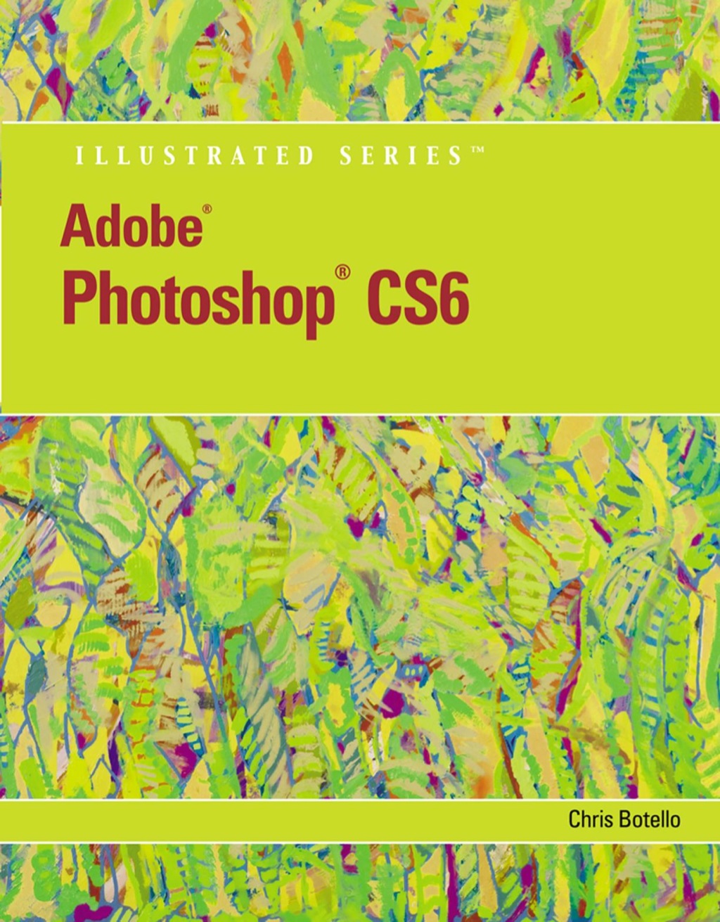 Adobe Photoshop CS6 Illustrated with Online Creative Cloud Updates 1st Edition