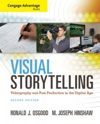 Cover image: Premium Website for Osgood/Hinshaw's Cengage Advantage Books: Visual Storytelling: Videography and Post Production in the Digital Age 2nd edition 9781285426686