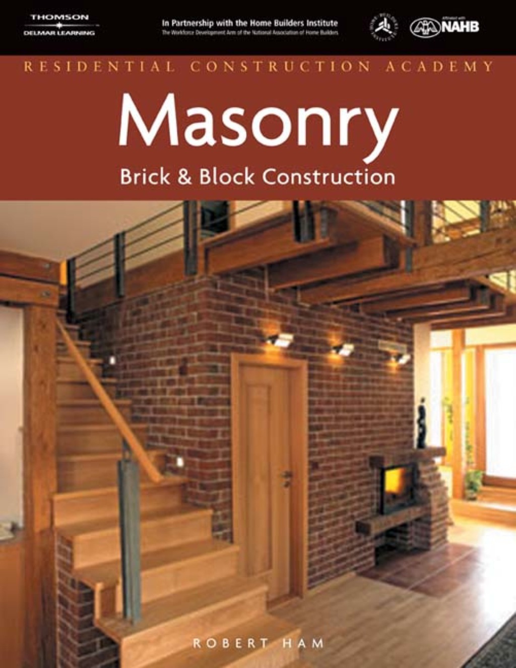 Residential Construction Academy: Masonry, Brick and Block Construction 1st Edition