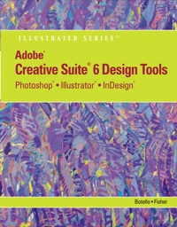 Cover image: Adobe CS6 Design Tools: Photoshop, Illustrator, and InDesign Illustrated with Online Creative Cloud Updates 1st edition 9781285380834