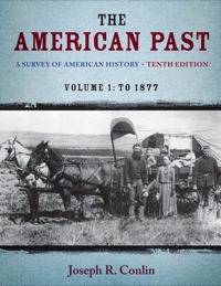 Cover image: The American Past: A Survey of American History, Volume I: To 1877 10th edition 9781285648767