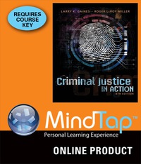 Cover image: MindTap Criminal Justice for Gaines/Miller's Criminal Justice in Action, 8th Edition, [Instant Access], 1 term (6 months) 8th edition 9781285765464