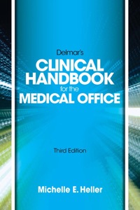 Cover image: Delmar Learning’s Clinical Handbook for the Medical Office 3rd edition 9781133691563