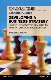 Immagine di copertina: Financial Times Essential Guide to Developing a Business Strategy, The 1st edition 9781292002613