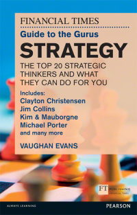 Omslagafbeelding: The FT Guide to the Gurus: Strategy - The Top 20 Strategic Thinkers and What They Can Do For You 1st edition 9781292009292