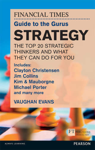 Cover image: The FT Guide to the Gurus: Strategy - The Top 20 Strategic Thinkers and What They Can Do For You 1st edition 9781292009292