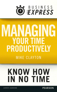 Titelbild: Business Express: Managing your time productively 1st edition 9781292063003