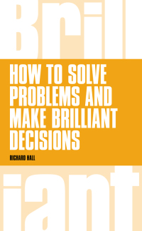 Imagen de portada: How to Solve Problems and Make Brilliant Decisions 1st edition 9781292064024