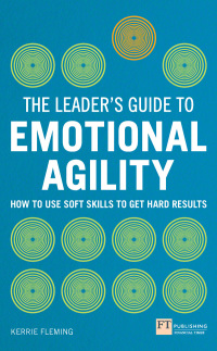 Imagen de portada: The Leader's Guide to Emotional Agility (Emotional Intelligence) 1st edition 9781292083049