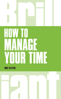 Omslagafbeelding: How to Manage Your Time 1st edition 9781292083261