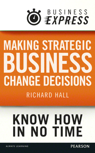 Cover image: Business Express: Making strategic business change decisions 1st edition 9781292095684
