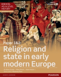 Cover image: Edexcel AS/A Level History, Paper 1&2: Religion and state in early modern Europe eBook 1st edition 9781447985310