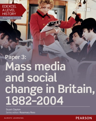 Imagen de portada: Edexcel A Level History, Paper 3: Mass media and social change in Britain 1882-2004 1st edition 9781447985402