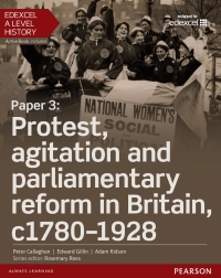 Cover image: Edexcel A Level History, Paper 3: Protest, agitation and parliamentary reform c1780-1928 eBook 1st edition 9781447985426