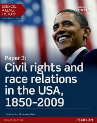 Cover image: Edexcel A Level History, Paper 3: Civil rights and race relations in the USA, 1850-2009 eBook 1st edition 9781447985358