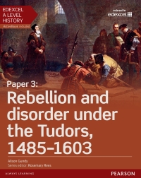 Omslagafbeelding: Edexcel A Level History, Paper 3: Rebellion and disorder under the Tudors 1485-1603 eBook 1st edition 9781447985433