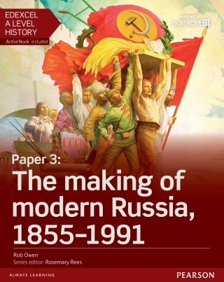 Cover image: Edexcel A Level History, Paper 3: The making of modern Russia 1855-1991 Student Book 1st edition 9781447984740