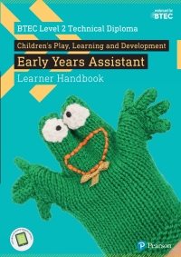 Cover image: BTEC Level 2 Technical Diploma Children's Play, Learning and Development Early Years Assistant Learner Handbook Kindle 1st edition 9781292197081