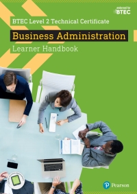 Cover image: Pearson BTEC Level 2 Certificate in Business Administration Learner Handbook 1st edition 9781292197692
