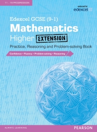 Cover image: Edexcel GCSE (9-1) Mathematics: Higher Extension Practice  Reasoning and Problem-Solving Book 1st edition 9781292105055
