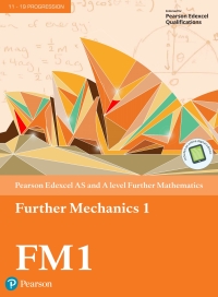 Cover image: Pearson Edexcel AS and A level Further Mathematics Further Mechanics 1 Textbook 1st edition 9781292183312