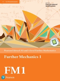 表紙画像: Pearson Edexcel AS and A level Further Mathematics Further Mechanics 1 Textbook 1st edition 9781292183312