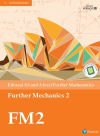 Imagen de portada: Pearson Edexcel AS and A level Further Mathematics Further Mechanics 2 Textbook + e-book 1st edition 9781292183329