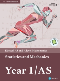 Imagen de portada: Pearson Edexcel AS and A level Mathematics Statistics & Mechanics Year 1/AS Textbook 1st edition 9781292232539