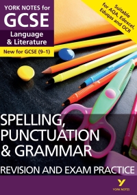 Cover image: English Language and Literature Spelling, Punctuation and Grammar Revision and Exam Practice: York Notes for GCSE (9-1) 1st edition 9781292186313