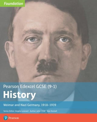 Cover image: Edexcel GCSE (9-1) History Foundation Weimar and Nazi Germany, 1918–39 Student Book 1st edition 9781292258331
