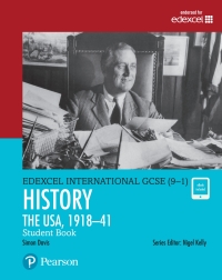 Cover image: Pearson Edexcel International GCSE (9-1) History: The USA, 1918-41 Student Book 1st edition 9780435185459