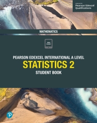 Cover image: Pearson Edexcel International A Level Mathematics Statistics 2 Student Book ebook 1st edition 9781292245171