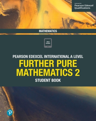 Cover image: Pearson Edexcel International A Level Mathematics Further Pure Mathematics 2 Student Book 1st edition 9781292244655