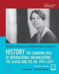 Imagen de portada: Pearson Edexcel International GCSE (9–1) History: The Changing Role of International Organisations: the League and the UN, 1919–2011 Student Book 1st edition 9780435185398