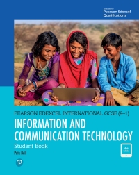 Cover image: Pearson Edexcel International GCSE (9–1) Information and Communication Technology Student Book 1st edition 9780435188931