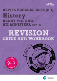 Cover image: Revise Edexcel GCSE (9-1) History Henry VIII Revision Guide and Workbook 1st edition 9781292339405